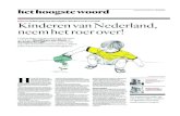 Kinderen van Nederland, neem het roer over! · gaan dénken over onze aarde, maar het ook anders gaan dóen. Het heeft geen zin om de hele dag te luisteren naar ... de verkiezingen