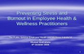 Preventing Stress and Burnout in Employee Health ... · Burnout A long-term high level of stress can lead to burnout. Burnout is a descriptive rather than a medical term, but when