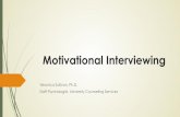 Motivational Interviewing - California State University ...lisagor/Spring 2015/494/1 Motivational Interviewing... · What is motivational interviewing? ! Motivational interviewing