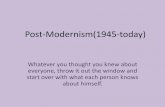 Modernism & Post-Modernism - WordPress.com · –Rationing ended and a baby boom ensued ... Post-Modernism •Criticized universal truths & assumptions –Denied things like human