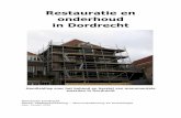 Restauratie en onderhoud in Dordrecht · Voor u ligt een handleiding voor het behoud en herstel van monumentale waarden ... Uitgangspunten bij onderhoud en restauratie van monumenten