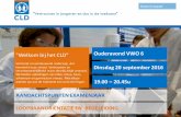 Welkom bij het CLD Ouderavond VWO 6 - chrlyceumdelft.nl belangrijke... · "Welkom bij het CLD" Vormend en vernieuwend onderwijs, dat kenmerkt onze school. Vertrouwen en verantwoordelijkheid