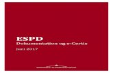 ESPD - Dokumentation og e-Certis - kfst.dk · Desuden gennemgår vejledning en, hvilken endelig dokumentation ordregivere skal kræve for oplysningerne i et ESPD, og hvornår dokumentationen