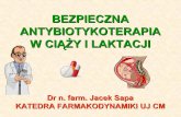 BEZPIECZNA ANTYBIOTYKOTERAPIA W CIĄŻY I LAKTACJIe-dukacja.pl/courses/ciazpie/files/antybiotykoterapia_w_ciazy.pdf · ANTYBIOTYKI β-LAKTAMOWE penicyliny, cefalosporyny, cefamycyny,