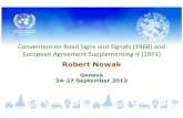 Convention on Road Signs and Signals (1968) and European ... · Convention on Road Signs and Signals (1968) and European Agreement Supplementing it (1971) Robert Nowak Geneva 24-27