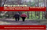 Poradnik dla opiekunów - alzheimer-poznan.plpdf/Poradnik dla opiekunow osob... · Poradnik dla opiekunów osób dotkniętych chorobą Alzheimera 11 Czynniki ryzyka Do tej pory nie