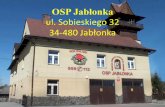 OSP Jabłonka ul. Sobieskiego 32 34-480 Jabłonkajablonka.nazwa.pl/v2/downloads/inne/Prezentacja1.pdf · Początki są trudne… • W 1921 r. z inicjatywy Naczelnika Urzędu Pocztowego