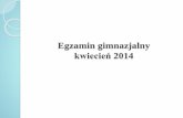 Egzamin gimnazjalny kwiecień 2012 - gimplochocin.pl · Część humanistyczna 23 kwietnia 2014r. (środa): –z zakresu historii i wiedzy o społeczeństwie egzamin rozpocznie się