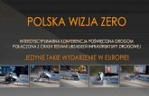 Polska wizja zero Inowrocław 25.06 - arcus.home.pl · „Bezpieczny samochód”- nowoczesne systemy bezpieczeństwa, rola ... Problemy bezpieczeństwa pracy w budownictwie drogowym,