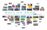 Kurs na 2020 - webgate.ec.europa.eu · Na okres 2014–2020 podejście zostało rozszerzone na wszystkie Europejskie Fundusze Strukturalne i Inwestycyjne w ramach Rozwoju Lokalnego