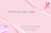 Prevencija raka dojke - zjzs.org.rs · klinički pregled dojki, samopregled dojki •Individualni režim pregleda (žene sa vedim rizikom) – ...