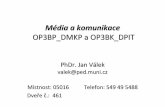 Média a komunikace - is.muni.cz · » Sony Ericsson T300 s přídavným modulem CommuniCam ... Stáhnout jako ... Modem V.90 56 Hlemýžď 45 100