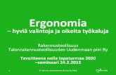 Ergonomia - rakennusteollisuus.fi · 3" ©"Valmius"Hyvinvoin0in"Group"Oy"2015" Otsikot" 1. Ergonomian,käsite, 2. Hyvän,ergonomian,hyötyjä, 3. Huomioitavaa,rakennustyömaan,ergonomiassa,