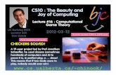 CS10 : The Beauty and Joy of Computing - ...cs10/sp12/lec/14/2012-03-12-CS10-L14... · Chess” paper in 1950 ... Kasparov blunders move 7, loses in 19 moves. ... games and puzzles