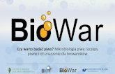 Czy warto badać piwo? Mikrobiologia piwa: szczepy piwne i ...spotkaniapiwowarow.pl/wp-content/uploads/2017/05/BioWar-PSP-2017.pdf · Czy warto badać piwo?Mikrobiologia piwa: szczepy