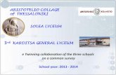 ARISTOTELIO COLLAGE of THESSALONIKI SOLEA LYCEUM …lyk-solea-lef.schools.ac.cy/documents13_14/europe_program/etwinning... · SOLEA LYCEUM 3 rd KARDITSA GENERAL LYCEUM ARISTOTELIO