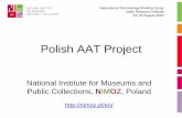 Polish AAT Project - getty.edu · Polish museum practice. Updating the AAT with terms specific to Polish vocabulary; the system accommodates candidate terms for possible inclusion