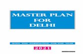 MASTER PLAN FOR DELHI 2021 - Welcome To RG Planrgplan.org/delhi/MASTER PLAN FOR DELHI 2021.pdf · MASTER PLAN FOR DELHI - 2021 CONTENTS Foreword by Shri P.P. Srivastav Gazette Notification