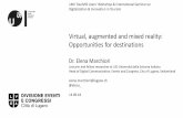 Virtual, augmented and mixed reality: Opportunities for ... - modul… · Virtual, augmented and mixed reality: Opportunities for destinations Dr. Elena Marchiori Lecturer and fellow