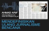 mendefinisikan ulang jurnalisme bencana - BNPB · Indonesia memberitakan bencana? ... - Perspektif - Infrastruktur ... dan kritik keras publik terhadap pemberitaan tentang bencana.