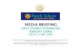 Bank Islam - Report Card Dec 06 (Final) · Lembaga Tabung Haji (LTH) was completed on 16 October 2006 Resulted in positive shareholders’ funds of RM944.3 million @ Dec-06 (pre re-capitalization