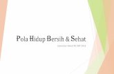 Pola Hidup Bersih dan Sehat - dokcilfkuht.comdokcilfkuht.com/materi/phbs.pdf · ini akan mengarah pada gangguan pendengaran secara permanen. ... Merokok meningkatkan resiko terkena