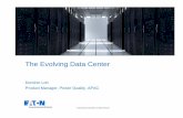 The Evolving Data Center - Eaton eNewsletter Builder · © 2012 Eaton Corporation. All rights reserved. The Evolving Data Center Dominic Loh Product Manager, Power Quality, APAC