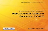 Kata Pengantar · mampu menyelesaikan ebook dengan judul Mengolah Data dengan Microsoft Office Access 2007. ... Quick Access Toolbar ... Mengurutkan Data (Data Sort) ...