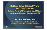 Cutting Edge Clinical Trials TRITON- TIMI 38 .Cutting Edge Clinical Trials TRITON- TIMI 38: Future