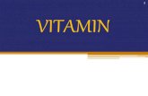 VITAMIN - titisfahreza.lecture.ub.ac.id · •Vitamin E terdiri dari cincin kromanol (chromanol ring) dan rantai samping fitil ... metabolisme tulang, dan fisiologi pembluluh darah