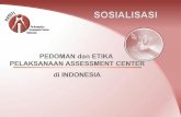 PEDOMAN AKTIFITAS KEGUNAAN ASSESSOR BUKAN AC AC …assessmentcenter-indonesia.org/web/images/pdf/sby/Pedoman dan Etika... · ANALISA JABATAN : Analisa sistematis untuk menetapkan