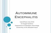 AUTOIMMUNE ENCEPHALITIS - velocityvision.co.za · OBJECTIVES What is encephalitis Causes of encephalitis Infectious vs Immune-mediated Autoimmune encephalitis Clinical presentation