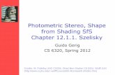 Photometric Stereo, Shape from Shading SfS Chapter 12.1.1 ... · Photometric Stereo, Shape from Shading SfS Chapter 12.1.1. Szelisky Guido Gerig CS 6320, Spring 2012 ... • Kimmel,