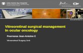 Vitreoretinal surgical management In ocular … surgical management In ocular oncology 1. Surgical resection after proton beam therapy 2. Ocular Biopsy 3. RD in advanced Retinablastoma