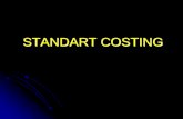 STANDART COSTING - arwihasthoro.files.wordpress.com · Standar Unit Anggaran memberikan standar yang digunakan untuk mengendalikan dan mengevaluasi kinerja manajerial. Untuk menentukan