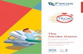 The Stroke Game - focusgames.com Case Study.pdf · The Stroke Game is a practical group learning tool built around evidence-based scenarios and best practice that stimulates discussions