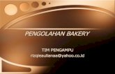 PENGOLAHAN BAKERY - Staff Site Universitas Negeri Yogyakartastaffnew.uny.ac.id/upload/132048525/pendidikan/PENGOLAHAN+BAKERY... · pengembangan resep-resep dasar produk patiseri ...