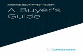 AIRSPACE SECURITY TECHNOLOGY: A Buyer’s Guideweb-assets.dedrone.com/collateral/Dedrone_Buyer'sGuide.pdf · Drones pose both physical and cyber security issues. Drones are capable