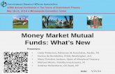 Money Market Mutual Funds: What’s Ne - Money Market Mututal Funds... · Money Market Mutual Funds o Popular investment for public funds ... 0.00% 1.00% 2.00% 3.00% 4.00% o/n 3mo
