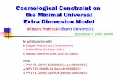 Cosmological Constraint on the Minimal Universal Extra ... · Cosmological Constraint on the Minimal Universal Extra Dimension Model Mitsuru Kakizaki (Bonn University) ... Reevaluation