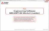  · PLC Engineering software MELSOFT GX works3 (Ladder) ENG Pur ose of the Course Introduction This course explains about basic functions of GX Works3 for those who will use GX Works3