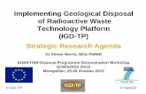 Implementing Geological Disposal of Radioactive Waste ... · PDF fileImplementing Geological Disposal of Radioactive Waste Technology Platform (IGD-TP) Strategic Research Agenda Dr