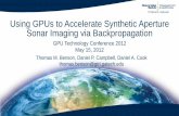 Accelerating Synthetic Aperture Sonar Imaging via ...on-demand.gputechconf.com/.../S0316...Imaging-GPUs-Backpropagation.pdf · Using GPUs to Accelerate Synthetic Aperture Sonar Imaging