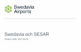 Swedavia och SESAR - Startsida - Trafikverket på SESAR Solutions… 11 • Kompletterar och utvecklar den integrerade minutoperativa verksamheten vid Arlandas operativa ledningscentral.