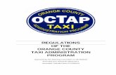 REGULATIONS OF THE ORANGE COUNTY TAXI ADMINISTRATION PROGRAMoctap.net/regulations.pdf · REGULATIONS OF THE ORANGE COUNTY TAXI ADMINISTRATION ... 6.11. Expiration of Replacement Driver