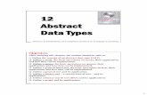 12 Abstract Data Types - 南華大學chun/CS-ch12-Abstract Data Types.pdf · 12 Abstract Data Types 12.2 ... ADT needs only to know that a set of operations are available for the