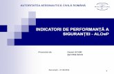 INDICATORI DE PERFORMANȚĂ A SIGURANȚEI - ALOsP · Auditurile de supraveghere vor analiza modul de implementare, sub coordonarea LRST, a prevederilor ... prevenire a evenimentelor