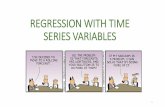 REGRESSION WITH TIME SERIES VARIABLES - ams.sunysb.eduzhu/ams586/Time_Regression.pdf · •Regression modelling goal is complicated when the researcher uses time series data since