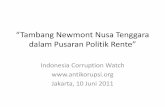 “Tambang Newmont Nusa Tenggara dan Pusaran Politik Rente” · Swasta asing/nasional berebut membelinya (incaran divestasi), bahkan dengan harga yang tidak wajar sekalipun ... •