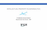 2015-18 INTELLECTUAL PROPERTY IN AERONAUTICS filePropriété de l’INPI. Propriété de l’INPI UAV PROPULSION UNIT MATERIALS ON-BOARD ELECTRONICS STRUCTURES EXTERNAL INTERNAL EQUIPMENT